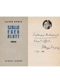 Illyés Gyula - Szálló egek alatt (dedikált) Illyés Gyula - Szálló egek alatt (dedikált), Budapest 0 antikvár könyv