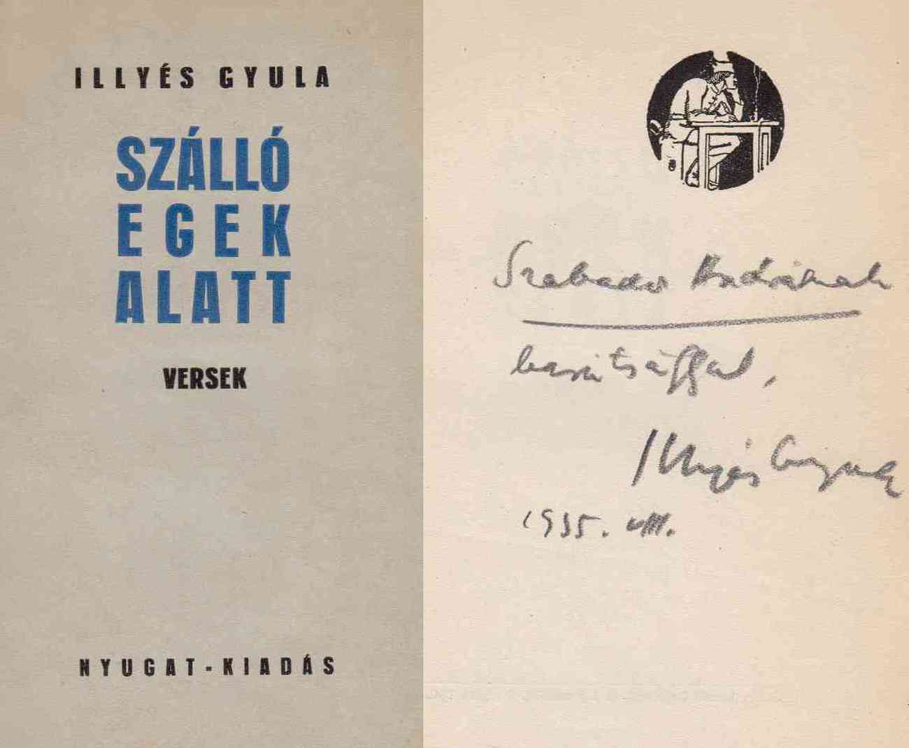 Illyés Gyula - Szálló egek alatt (dedikált)
