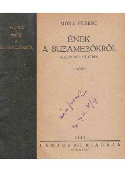 Móra Ferenc - Ének a buzamezőkről I-II. (aláírt) (egyben), Budapest 1929 antikvár könyv