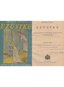 Zaymus Gyula - Ezüstke (dedikált), Budapest 1947 antikvár könyv