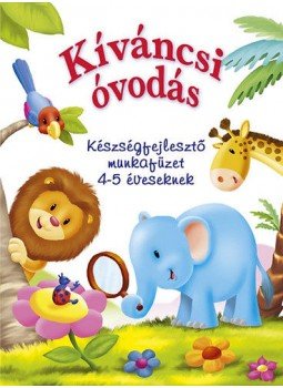 - Kíváncsi óvodás - Készségfejlesztő munkafüzet 4-5 éveseknek, null 2013 antikvár könyv
