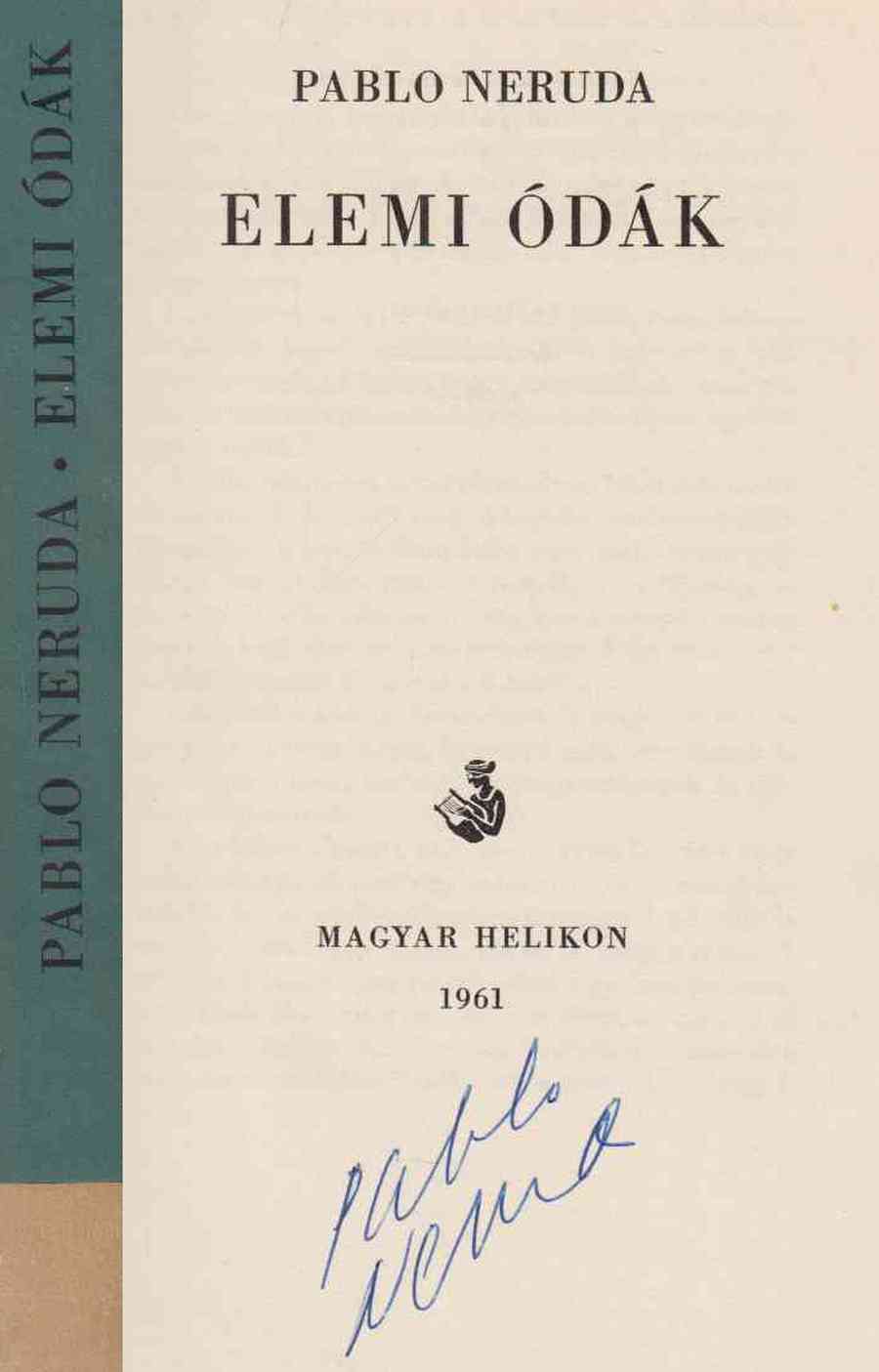 Pablo Neruda - Elemi ódák (aláírt)
