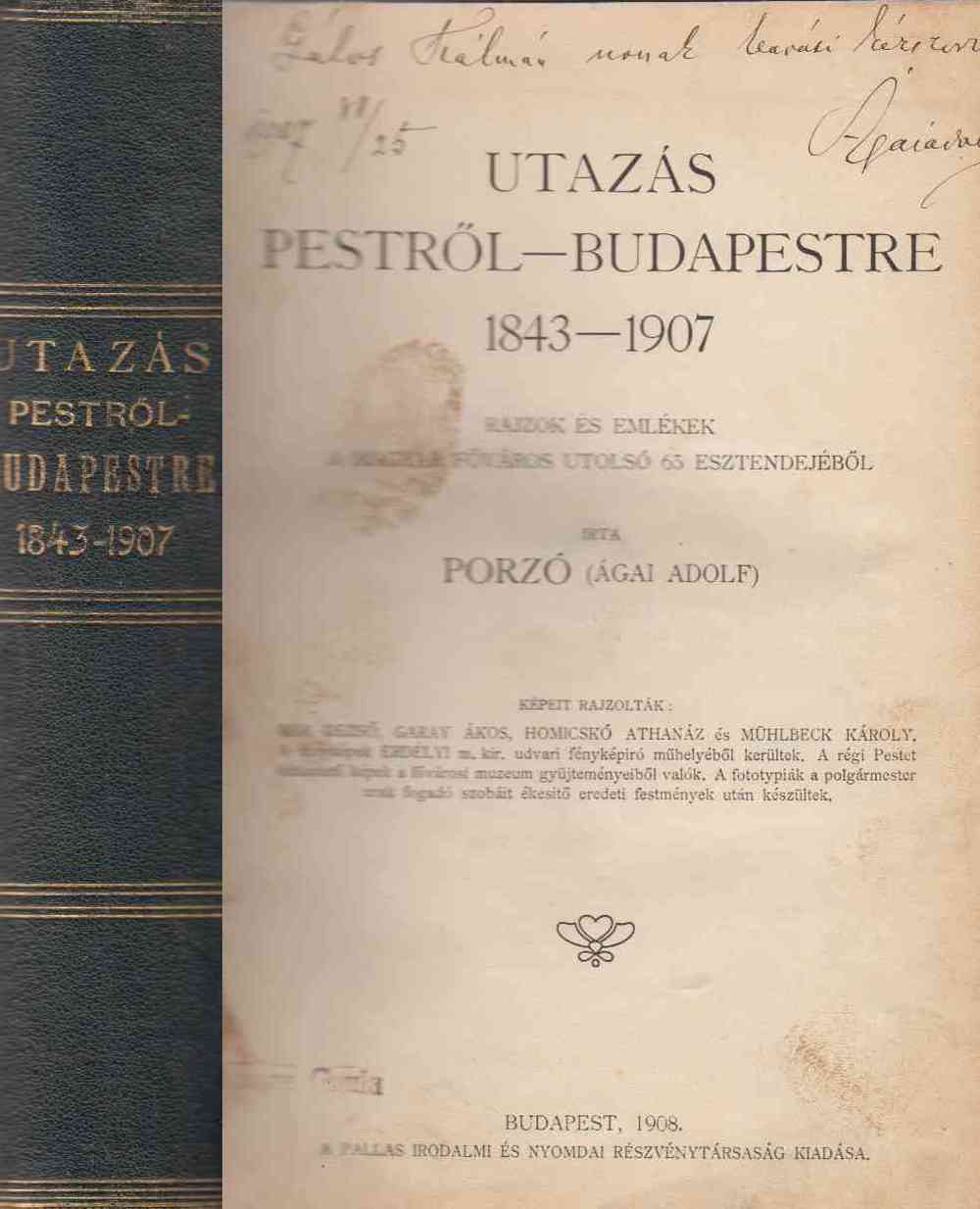 Porzó (Ágai Adolf) - Utazás Pestről-Budapestre 1843-1907 (dedikált)
