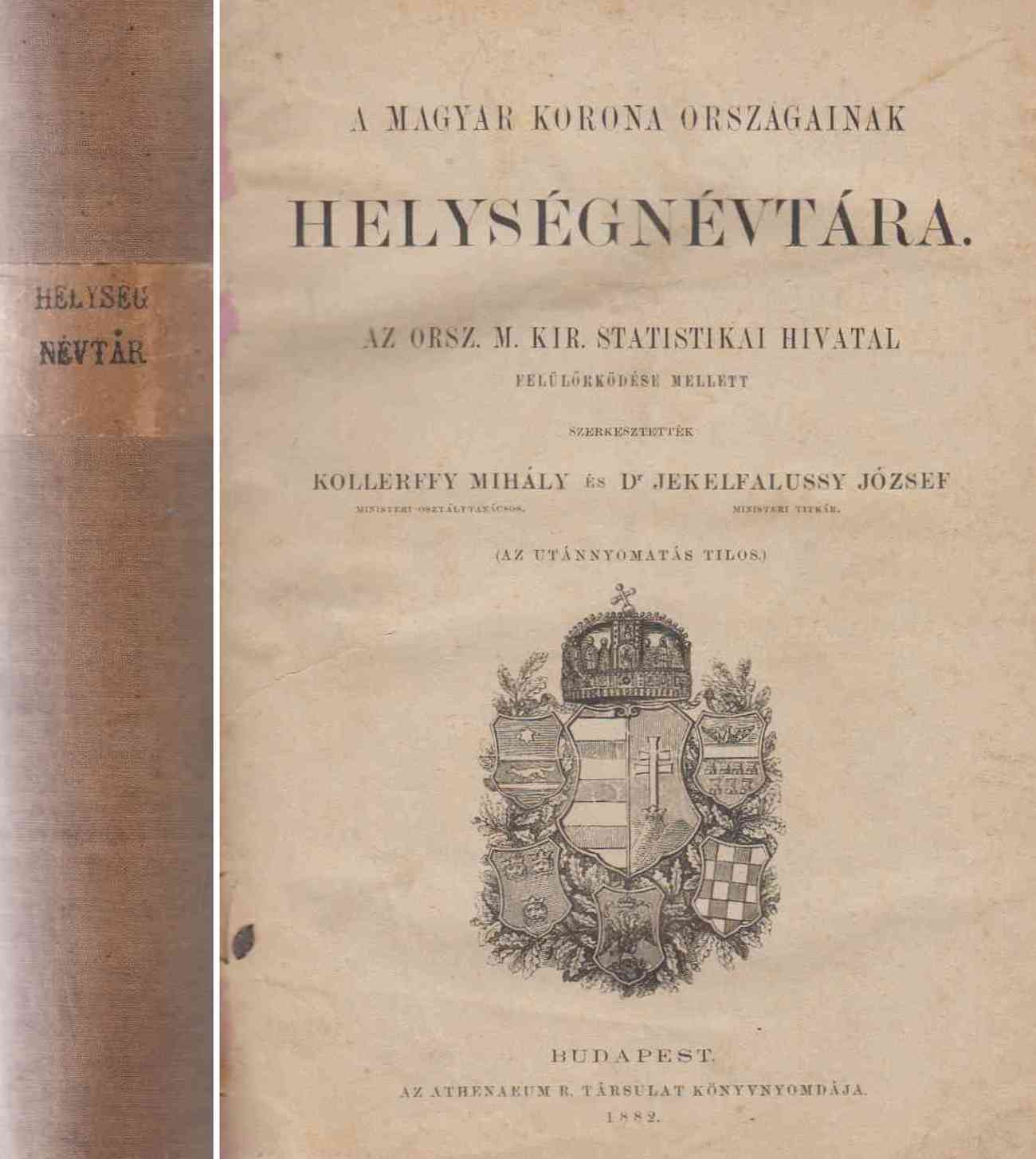 Kollerffy Mihály (szerk.),Dr. Jekelfalussy József (szerk.) - A Magyar Korona országainak helységnévtára