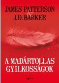 James Patterson,J.D. Barker - A madártollas gyilkosságok