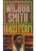 Wilbur Smith - Igazi férfi