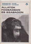 Szederjei Ákos,Szederjei Ákosné - Állatok fogságban és szabadon