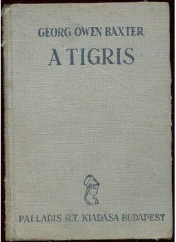 Baxter, George Owen - A tigris Baxter, George Owen - A tigris, Budapest 0 antikvár könyv