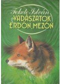 Fekete István - Vadászatok erdőn, mezőn