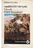 Róna István - Vadászélmények távoli földrészeken