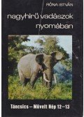 Róna István - Nagyhírű vadászok nyomában