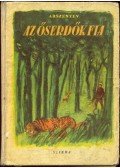 V. K. Arszenyev - Az őserdők fia