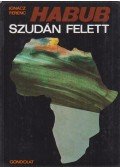 Ignácz Ferenc - Habub Szudán felett