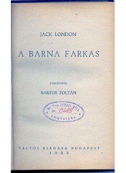 Jack London - A barna farkas Jack London - A barna farkas, Budapest 1923 antikvár könyv