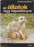 Koroknay István - Az állatok nagy képeskönyve