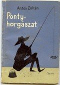 Antos Zoltán - Pontyhorgászat