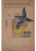 Grimm, Wilhelm és Jakob,Jean-Francois Bladé,Perrault, Charles,Benedek Elek,Hans Christian Andersen,Jean De La Fontaine,Bechstein, Ludwig,Puskin, Alekszandr Szergejevics,Lev Tolsztoj - A hollókirály és más mesék
