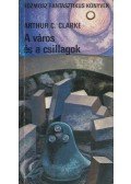 Arthur C. Clarke  - A város és a csillagok