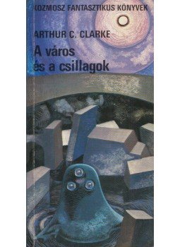 Arthur C. Clarke - A város és a csillagok Arthur C. Clarke - A város és a csillagok, Budapest 1979 antikvár könyv