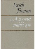 Erich Fromm - A szeretet művészete