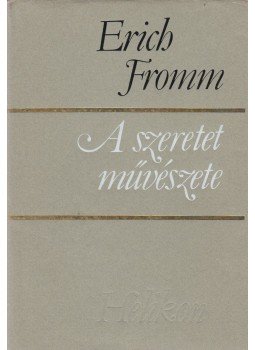 Erich Fromm - A szeretet művészete, Budapest 1985 antikvár könyv