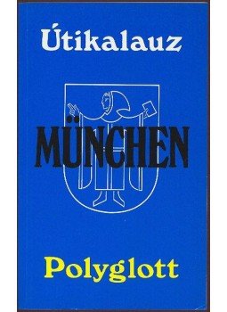 Klaus Andreas Dietsch dr. - München - Polyglott útikalauz Klaus Andreas Dietsch dr. - München - Polyglott útikalauz, Veszprém 1990 antikvár könyv