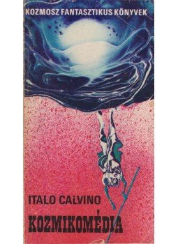 Italo Calvino - Kozmikomédia Italo Calvino - Kozmikomédia, Budapest 1972 antikvár könyv