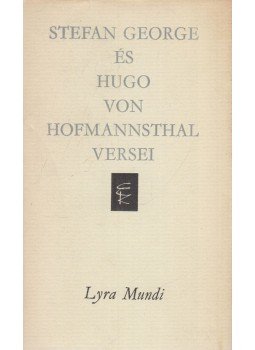Hofmannsthal, Hugo von, George, Stefan - Stefan George és Hugo von Hofmannsthal versei Hofmannsthal, Hugo von, George, Stefan - Stefan George és Hugo von Hofmannsthal versei, Budapest 1981 antikvár könyv
