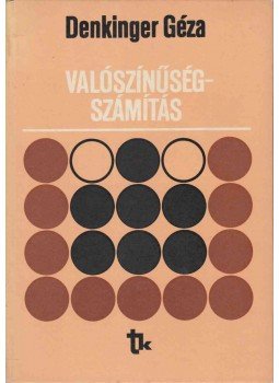 Denkinger Géza - Valószínűségszámítás Denkinger Géza - Valószínűségszámítás, Budapest 1982 antikvár könyv