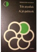 Mikszáth Kálmán - A tót atyafiak / A jó palócok