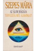 Szepes Mária - Az álom mágiája