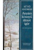 Sütő András - Anyám könnyű álmot ígér