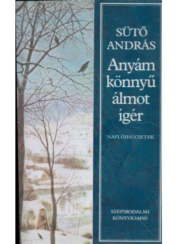Sütő András - Anyám könnyű álmot ígér Sütő András - Anyám könnyű álmot ígér, Budapest 1986 antikvár könyv