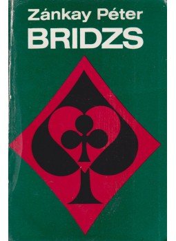 Zánkay Péter - Bridzs Zánkay Péter - Bridzs, Budapest 1981 antikvár könyv
