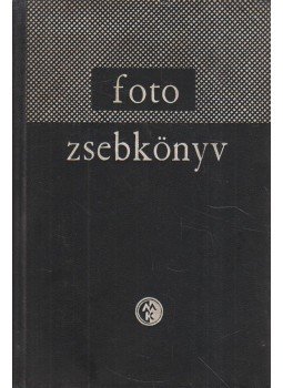 Morvay György, Szimán Oszkár - Fotozsebkönyv Morvay György, Szimán Oszkár - Fotozsebkönyv, Budapest 1965 antikvár könyv