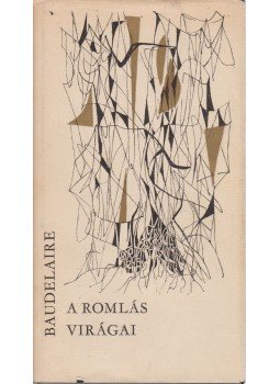 Charles Baudelaire - A romlás virágai Charles Baudelaire - A romlás virágai, Budapest 1980 antikvár könyv