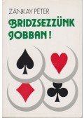 Zánkay Péter - Bridzsezzünk jobban!