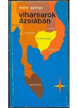 Máté György - Viharsarok Ázsiában Máté György - Viharsarok Ázsiában, Budapest 1979 antikvár könyv