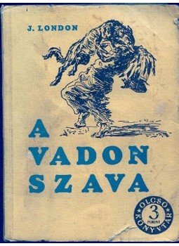 Jack London - A vadon szava Jack London - A vadon szava, Budapest 1954 antikvár könyv