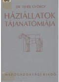 Fehér György - Háziállatok tájanatómiája