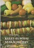 Lévai Vera - Kelet-európai szakácskönyv