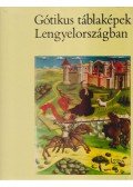 Otto-Michalowska, Maria - Gótikus táblaképek Lengyelországban