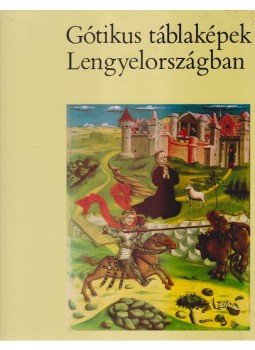 Otto-Michalowska, Maria - Gótikus táblaképek Lengyelországban Otto-Michalowska, Maria - Gótikus táblaképek Lengyelországban, Budapest 1982 antikvár könyv