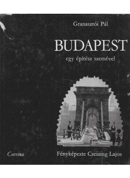 Granasztói Pál - Budapest egy építész szemével Granasztói Pál - Budapest egy építész szemével, Budapest 1971 antikvár könyv
