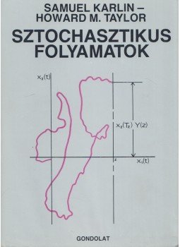 Karlin, Samuel, Taylor, Howard M. - Sztochasztikus folyamatok Karlin, Samuel, Taylor, Howard M. - Sztochasztikus folyamatok, Budapest 1985 antikvár könyv