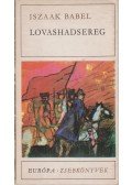 Iszaak Bábel - Lovashadsereg és egyéb elbeszélések
