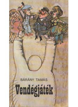 Bárány Tamás - Vendégjáték Bárány Tamás - Vendégjáték, Budapest 1975 antikvár könyv