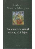 Gabriel García Márquez - Az ezredes úrnak nincs, aki írjon