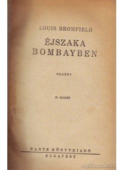 Bromfield, Louis - Éjszaka Bombayben Bromfield, Louis - Éjszaka Bombayben, Budapest 1941 antikvár könyv
