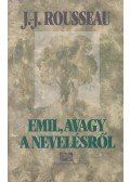 Rousseau, Jean-Jacques - Emil, avagy a nevelésről